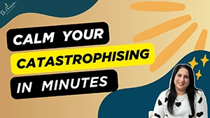 Calm Your Catastrophising